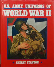 US Army Uniforms of WW2 book by Shelby Stanton